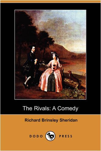 Richard Brinsley Sheridan/The Rivals@ A Comedy (Dodo Press)